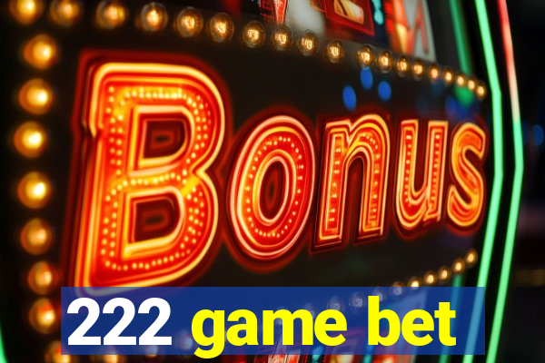 222 game bet